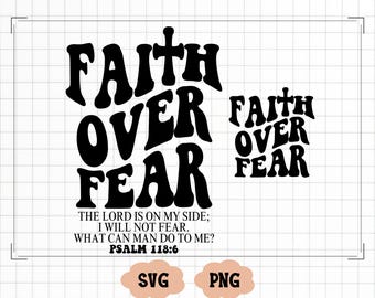 Faith Over Fear Verse Svg, Christian Sublimation Png Design, Aesthetic Bible Verse Shirt Svg, Cricut Cut File, Bible Verse Svg, Bible Verse