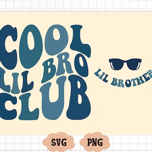 Cooler Lil Bro Club svg, Cooler Lil Bro Club Png, Lil Bro Shirt svg, Babymitteilungs svg, Lil Bruder svg, Befördert zu Bruder svg