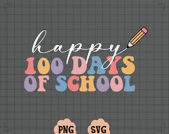 100 Days of School Svg, Happy 100 Days of School Svg, School 100th Day Svg, Back to School Svg, Teacher School Svg, 100 Days of School Shirt