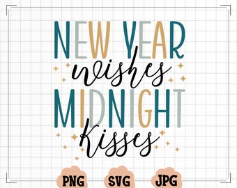 New Year Wishes Midnight Kisses Boho New Year SVG Cut File, Boho New Year Svg, New Years Eve PNG for Sublimation