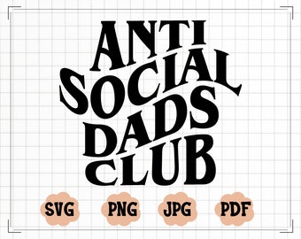 Club de papás antisociales SVG, Club de papás antisociales PNG, Papá divertido SVG, Fuente ondulada Svg, Dada Svg, Día del padre Svg, Daddy Svg