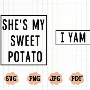 Ella es mi batata, soy un ñame SVG, SVG de Acción de Gracias, Camisa de Acción de Gracias Svg, Archivo de corte SVG de Acción de Gracias, Patata dulce Png, Camisetas divertidas para parejas