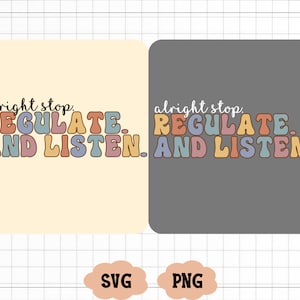 Puede incluir: Una descarga digital de dos diseños imprimibles con el texto "alright stop. REGULATE. AND LISTEN." en una fuente retro con letras de colores. Los diseños están sobre un fondo amarillo claro y un fondo gris.