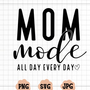 Mode maman toute la journée tous les jours SVG PNG PDF, SVG vie maman, SVG fête des mères, maman chemise SVG, SVG mode maman, maman vibes SVG, maman SVG, fille maman SVG