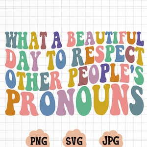 Qué hermoso día para respetar los pronombres de otras personas png, derechos de los homosexuales svg, derechos humanos png, igualdad svg, camisas LGBTQ+, orgullo svg