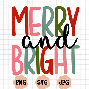 May include: A colorful graphic design with the text "Merry and Bright" in a festive font. The text is in red, green, pink, and blue. The design is perfect for Christmas or holiday crafts.