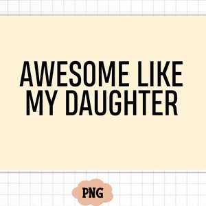 Super wie meine Tochter Png, Vatertagsgeschenk, Tochter Geschenk für Papa, Vintage Papa, lustige Papa Png, Papa Witz, Cricut, Schnitt Datei, digitaler Download