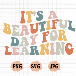 Es un hermoso día para aprender SVG PNG, archivos SVG para Cricut, Svg de estudio, Svg de camiseta de maestro, Svg de amor escolar, diseño digital,