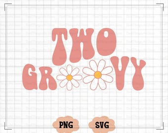Two Groovy Svg and Png, 2 Year Old Birthday Girls Png, 2 Year Old Birthday Svg, Groovy Daisy Svg, Groovy Birthday Shirt, Birthday Boho