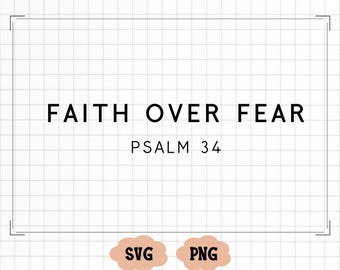 Faith Over Fear Verse Svg, Christian Sublimation Png Design, Aesthetic Bible Verse Shirt Svg, Cricut Cut File, Bible Verse Svg, Bible Verse