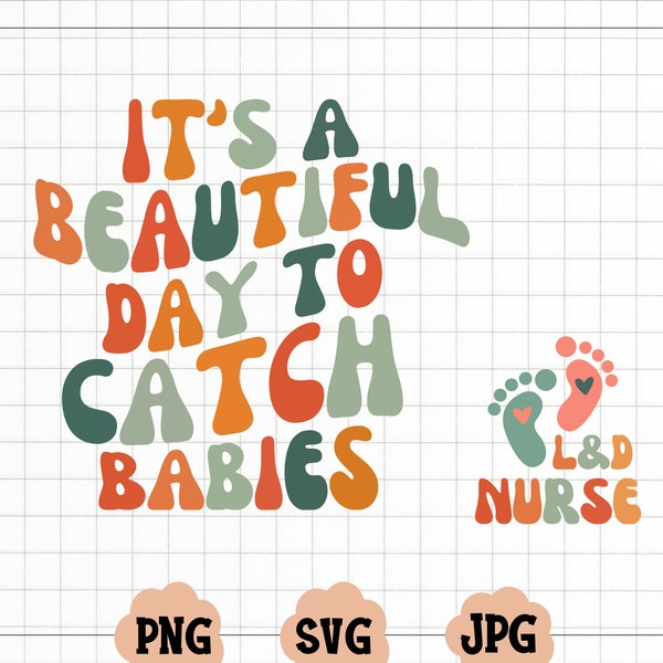 It's A Beautiful Day To Catch Babies Svg, Midwife Png, Labor And Delivery Nurse Gift, OB Doctor Gift, NICU Nurse svg, L&D Nurse svg