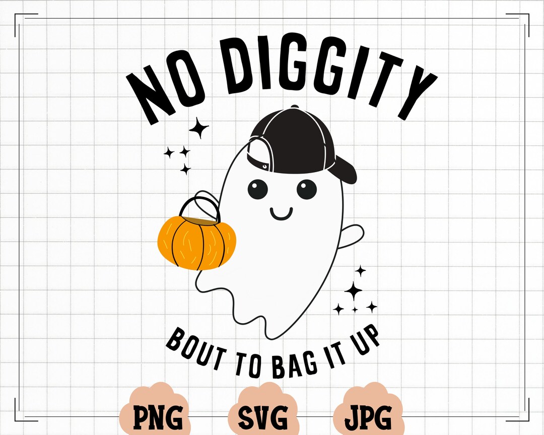 No Diggity Bout to Bag It up SVG Boy Ghost Svg Boy Halloween Etsy