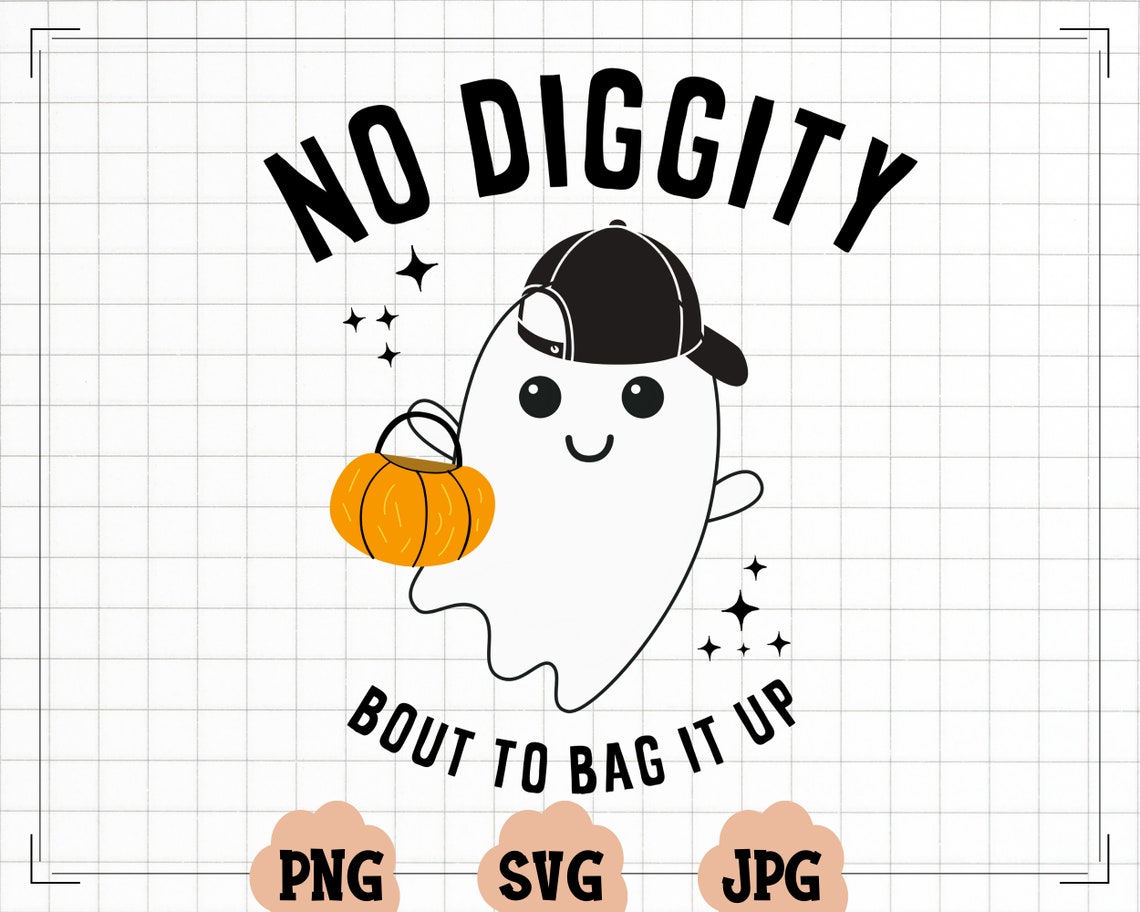 No Diggity Bout to Bag It up SVG Boy Ghost Svg Boy Halloween Etsy