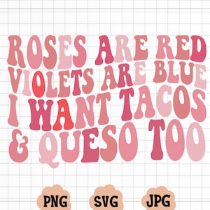 バラは赤、スミレは青い。タコスとチーズも食べたい。SVG、バレンタインデーのSVG、クリカットカットファイル、SVG、PNG、JPG、バレンタインデーのPNG