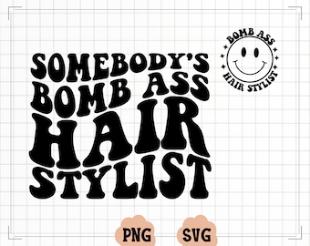 Qualcuno è un parrucchiere bomba SVG, Qualcuno è un parrucchiere bomba Png, Parrucchiere Svg, Testo ondulato Svg Png File di taglio, Download digitale