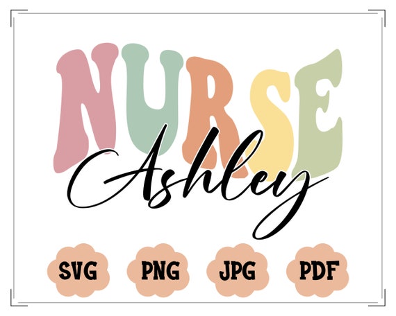Custom Nurse Design SVG PNG Cut File, Nurse Svg, Custom Text Svg, Nurse Groovy Text, Wavy Font Custom Nurse Name, Nurse Cricut, Groovy Font