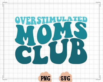 Overstimulated Moms Club Png, Overstimulated Png,  Bad Moms Club PNG, Overstimulated Moms Png,  Overstimulated Mom Png,Trendy Png