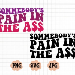 誰かのお尻が痛い SVG、皮肉な SVG、誰かの素晴らしいお尻、ユーモア SVG、面白いシャツ SVG、子供たち SVG、面白い子供たち SVG、波状の積み重ね