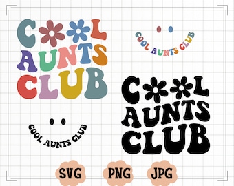 Cool Aunts Club SVG, Cool Aunts Club PNG, Aunts Svg, Aunt To Be Svg, Aunts Shirt Svg, Wavy Svg, Cricut Svg, Png Silhouette Cricut,