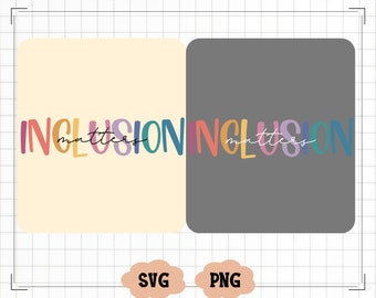 Inclusion Matters PNG,Special Education Shirt Svg,Mindfulness Png,Autism Awareness Svg,Equality Png, Neurodiversity Png,Dysleixa Svg Png