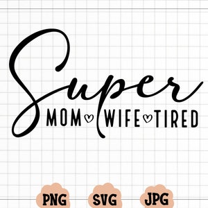Super Mom SVG PNG, Mom Life Svg, Dia das Mães Svg, Sarcástico Mom Svg, Mom Cut File, Mom Mode Svg, Mom Vibes Svg, Mom Shirt Svg,