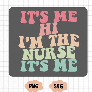 Sou eu, oi, sou a enfermeira Sou eu Svg Png, sou a enfermeira retro, Camisa de enfermeira Png, Camisa de estudante de enfermagem, Enfermeira de UTIN, Enfermeira LD, Nova Enfermeira