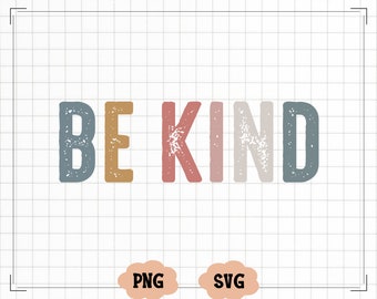 Always Be Kind Svg, Kindness Svg, Inspirational Svg, Inspirational Quotes Svg, Positive Svg, Png Cut File