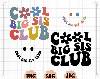 Cool Big Sis Club SVG, Cool Big Sis Club PNG, Big Sis Svg, Big Sis To Be Svg, Big Sis Shirt Svg, Wavy Svg, Cricut Svg, Png Silhouette Cricut