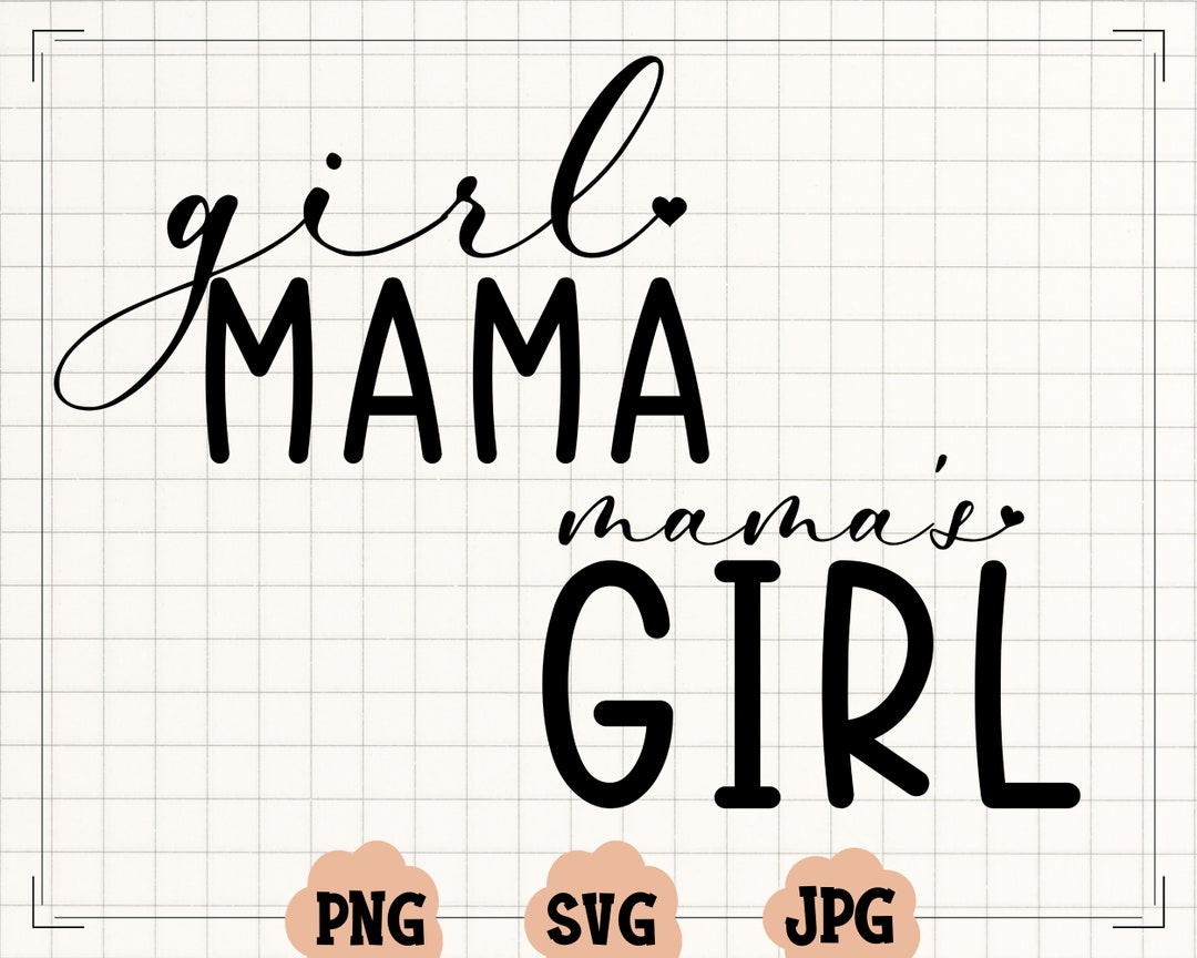 Mama's Girl Svg Png, Girl Mama Svg Png, Mama and Me Matching Shirt Svg, Mom and Daughter Shirt