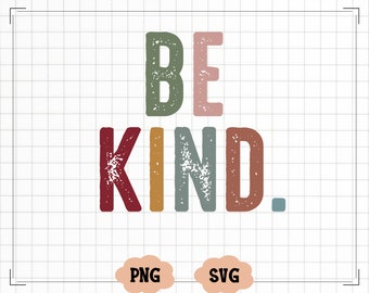 Always Be Kind Svg, Kindness Svg, Inspirational Svg, Inspirational Quotes Svg, Positive Svg, Png Cut File