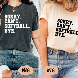 Przepraszam, nie mogę grać w softball, żegnaj SVG, pliki do cięcia sportowego, mama sportowca, życie w softballu, pliki do cięcia, pobieranie cyfrowe, svg, png