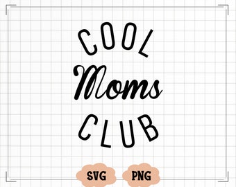 Cool Moms Club SVG, Cool Moms Club PNG, Moms Svg, Moms To Be Svg, Moms Shirt Svg, Wavy Svg, Cricut Svg, Png Silhouette Cricut,