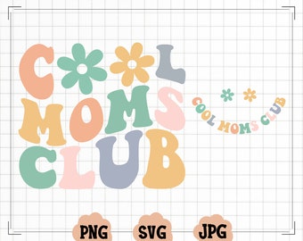 Cool Moms Club SVG, Cool Moms Club PNG, Moms Svg, Moms To Be Svg, Moms Shirt Svg, Wavy Svg, Cricut Svg, Png Silhouette Cricut,