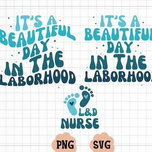 It's A Beautiful Day In The Laborhood SVG, L&D Nursing SVG, Labour And Delivery verpleegkundige png, cadeau voor verpleegkundige png, verpleegschool Svg, Nurse Life