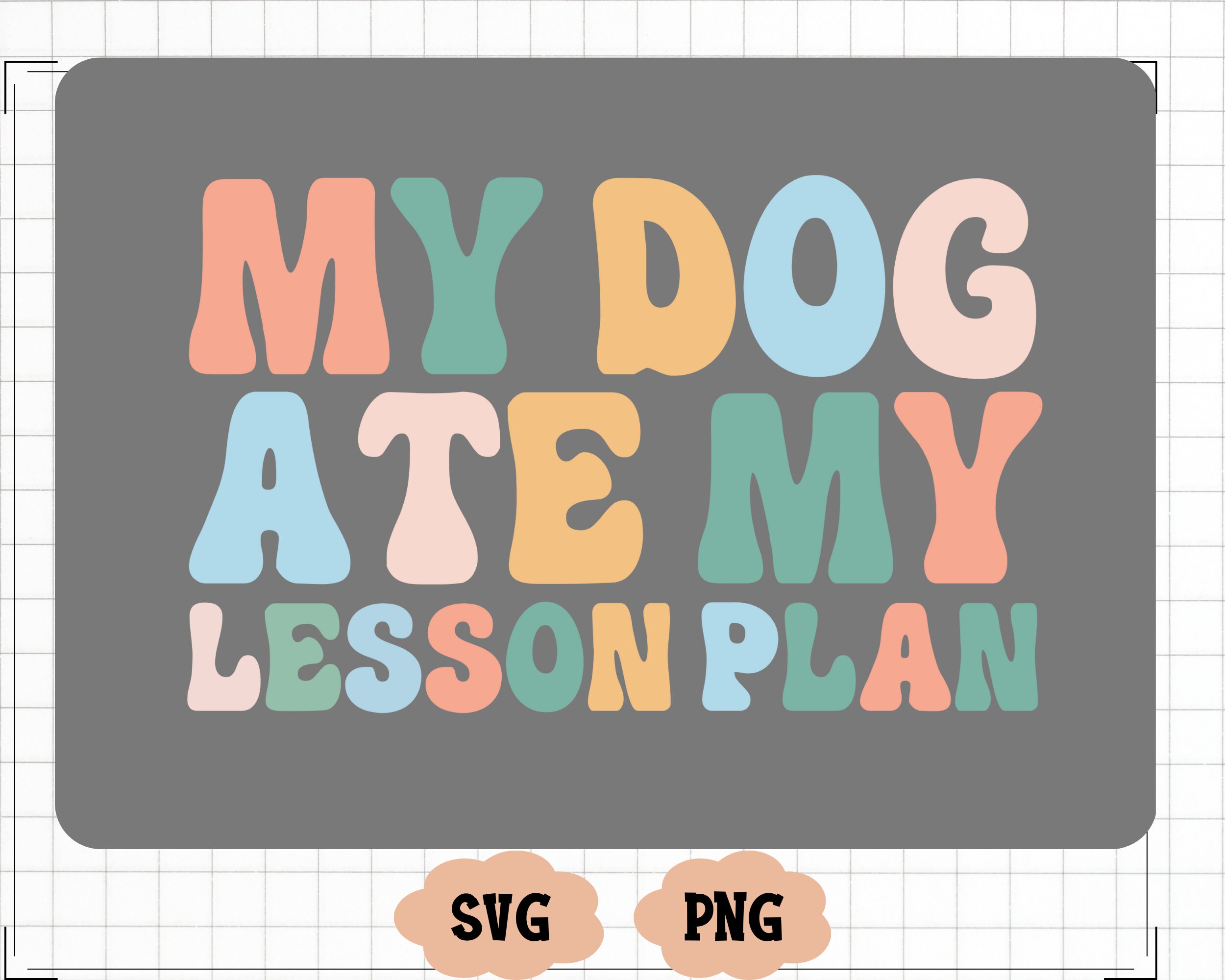 My Dog Ate My Lesson Plan Shirt Png Svg, Teacher Gift School Teacher ...