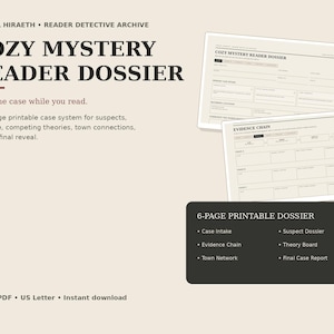 May include: A six-page printable Cozy Mystery Reader Dossier digital PDF. The document includes sections for Case Intake, Suspect Dossier, Evidence Chain, Theory Board, Town Network, and Final Case Report for tracking mystery clues and evidence.