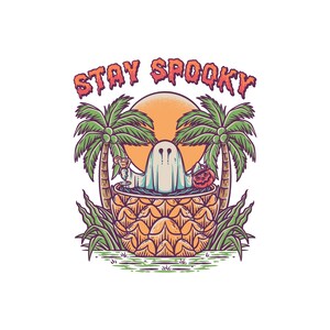 May include: A ghost wearing a spooky costume is relaxing in a pineapple with a cocktail and a jack-o-lantern. The ghost is surrounded by palm trees and a sunset. The text "STAY SPOOKY" is above the ghost.