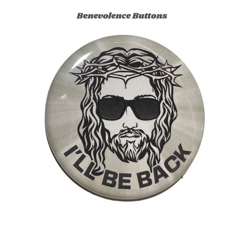 I'll Be Back Large Button Religious Jesus Etsy