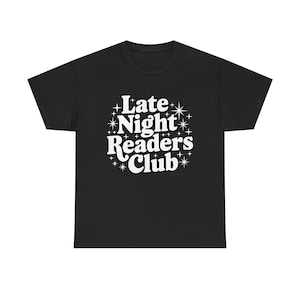 Late Night Readers Club Tee - Cozy Gift for Book Lovers, Unique Literary Shirt, Reading Night Outfit, Fun Literature Apparel, Bookish [...]