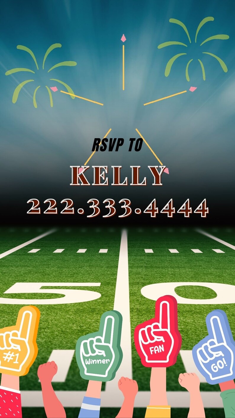 May include: A football field with a green grass surface and white lines. There are four foam hands with different messages: #1, Winner, Fan, and Go! The text "RSVP to KELLY 222.333.4444" is at the top of the image.