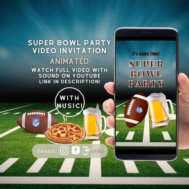 May include: A smartphone displaying a Super Bowl party invitation with the text "It's Game Time! Super Bowl Party". The phone is held by a hand in front of a green football field with a football, pizza, and beer.