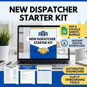 May include: A laptop screen displays a New Dispatcher Starter Kit document with a handshake graphic and truck icons. Below are three printed pages: a Dispatcher Startup Checklist, Rate Negotiation Playbook, and Truck Dispatcher Load Tracker.
