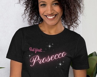 Mais premier T-shirt PROSECCO ! Chemise Prosecco + Champagne Lovers pour les Bachelorettes, les Demoiselles d’Honneur, les Voyages entre filles ou tout amateur de vin