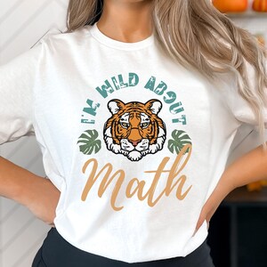 Wild Tiger Math t-shirt, Math Teacher Shirt, Math Lover Gift, Gift for Her, Math TShirt, Animal Lover Shirt