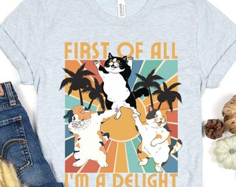 Childless Cat Lady Shirt,Funny "First of All,I'm a Delight" Cat Mom Shirt,Funny Childless Cat Lady Shirt,2024 Tee,Vote TShirt,Democrat Shirt