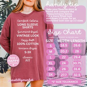 May include: A maroon long-sleeve shirt with the text "Comfort Colors" and a size chart. The size chart shows measurements in inches for sizes S through 3X. The shirt is garment dyed and made of 100% cotton.
