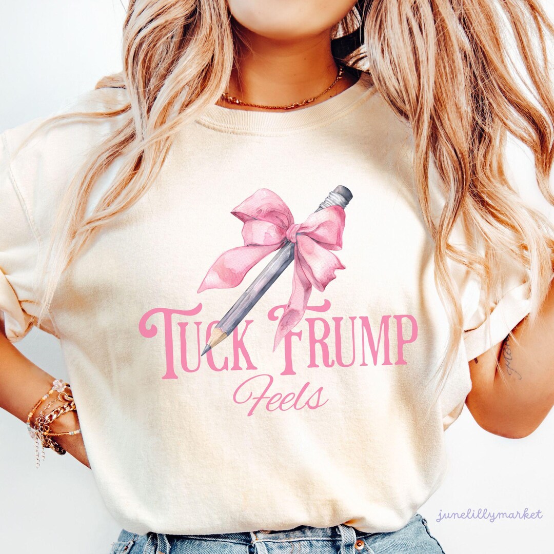 Comfort Colors Subtle Fuck Trump Shirt With Girly Bow Pencil,fdt Tees ...