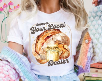 Funny Baking Shirt,Funny Sourdough TShirt,Bakers Shirt,Sourdough Bread Shirt,Sourdough Lover T-Shirts,Bread Tshirt