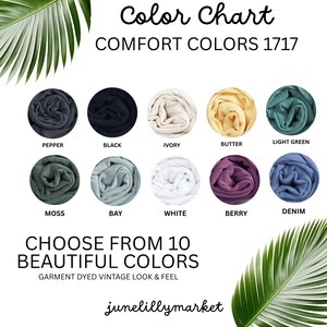 May include: Color chart showcasing ten fabric colors: Pepper, Black, Ivory, Butter, Light Green, Moss, Bay, White, Berry, and Denim. The text reads "Choose from 10 Beautiful Colors" and "Garment Dyed Vintage Look & Feel."