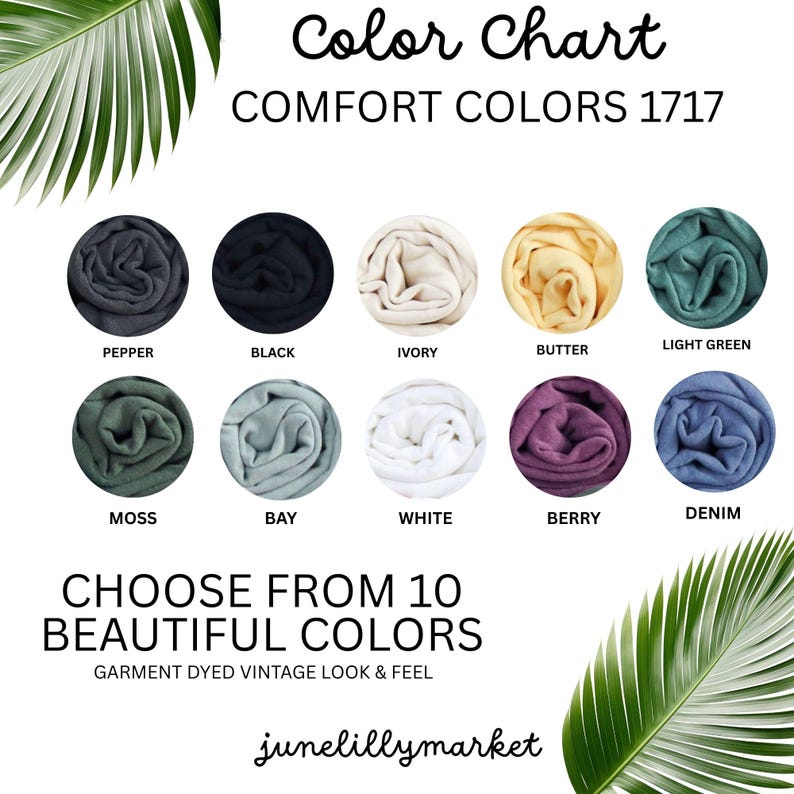 May include: Color chart showcasing ten fabric colors: Pepper, Black, Ivory, Butter, Light Green, Moss, Bay, White, Berry, and Denim. The text reads "Choose from 10 Beautiful Colors" and "Garment Dyed Vintage Look & Feel."